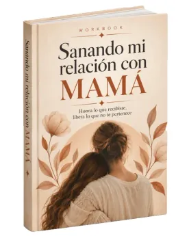 Sanando mi relación con mamá